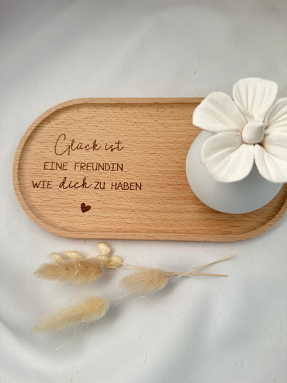 Tablett- Glück ist eine Freundin wie dich zu haben